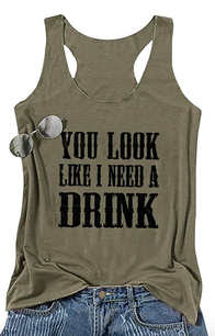 Women's brown sleeveless shirt with the words you look like i need a drink
